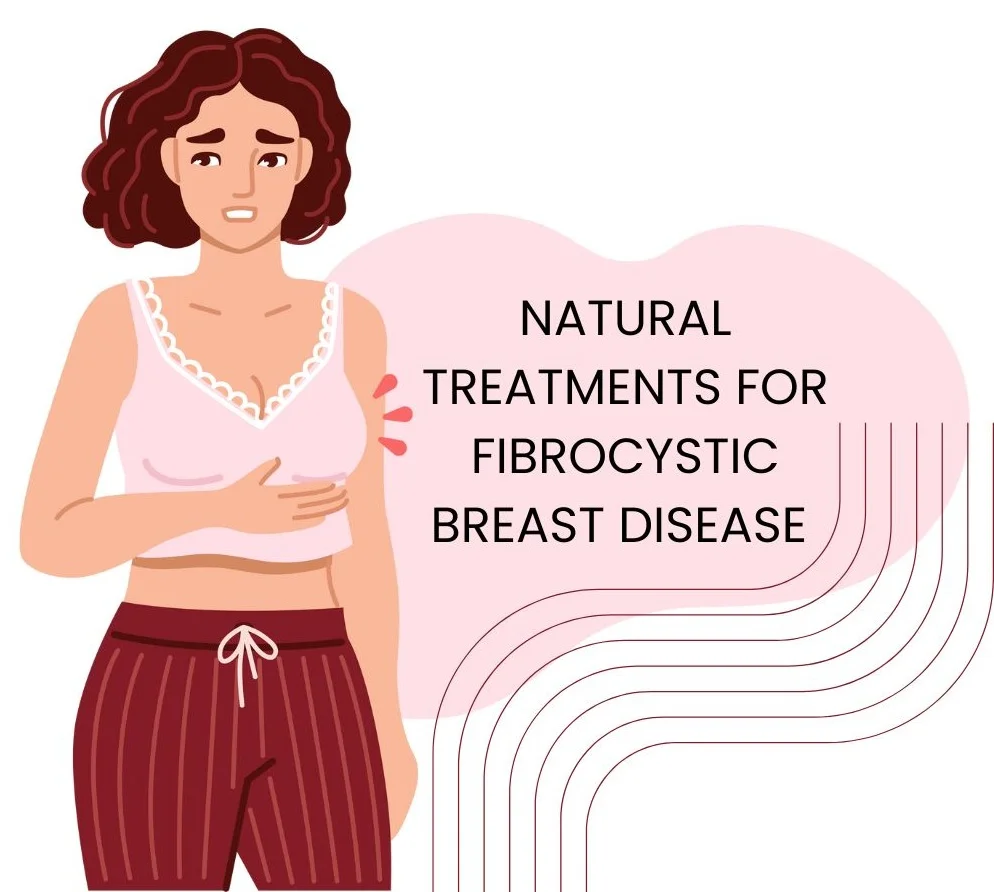 NATURAL TREATMENTS FOR FIBROCYSTIC BREAST DISEASE (FCBD) WITH DETAILED HOMEOPATHIC & BIOCHEMIC MEDICINES