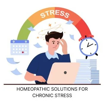 HOMEOPATHIC SOLUTIONS FOR CHRONIC STRESS