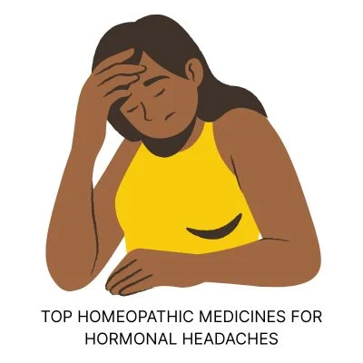 HOMEOPATHY FOR HORMONAL HEADACHES – GENTLE RELIEF FROM THE ROOT