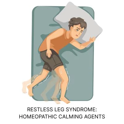 RESTLESS LEG SYNDROME-HOMEOPATHIC CALMING AGENTS