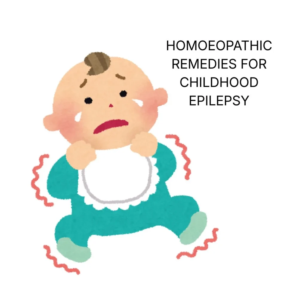 HOMOEOPATHIC REMEDIES FOR CHILDHOOD EPILEPSY
