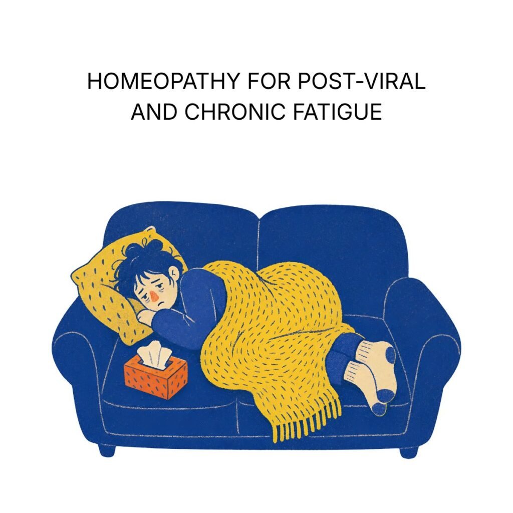 HOMEOPATHY FOR POST-VIRAL AND CHRONIC FATIGUE: SUPPORT DURING RECOVERY