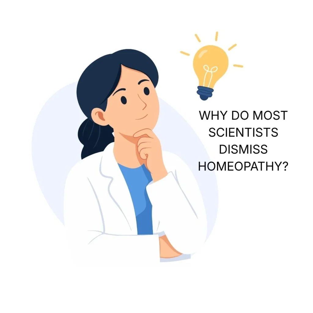 WHY DO MOST SCIENTISTS DISMISS HOMEOPATHY? UNDERSTANDING THE SCIENTIFIC DEBATE | Homoeopathy | Medicosage WHY DO MOST SCIENTISTS DISMISS HOMEOPATHY